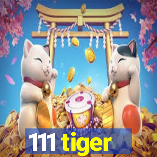 111 tiger